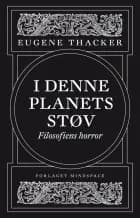 I denne planets støv af Eugene Thacker