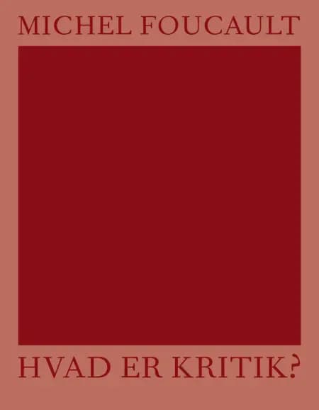 Hvad er kritik? af Michel Foucault