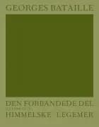 Den forbandede del (et uddrag) og Himmelske legemer af Georges Bataille