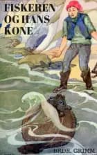 Fiskeren og hans kone af Brdr. Grimm