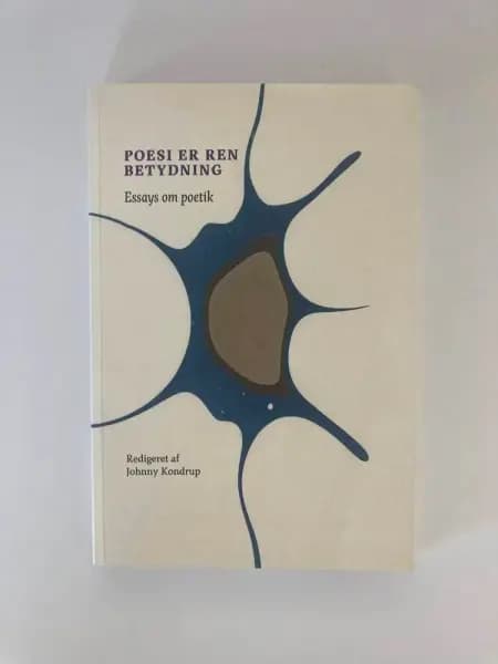 Poesi er ren betydning af Redigeret af Johnny Kondrup