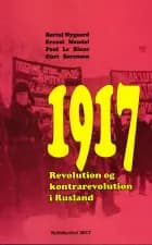 1917 - Revolution og kontrarevolution i Rusland af Nygaard, Mandel, Le Blanc og Sørensen