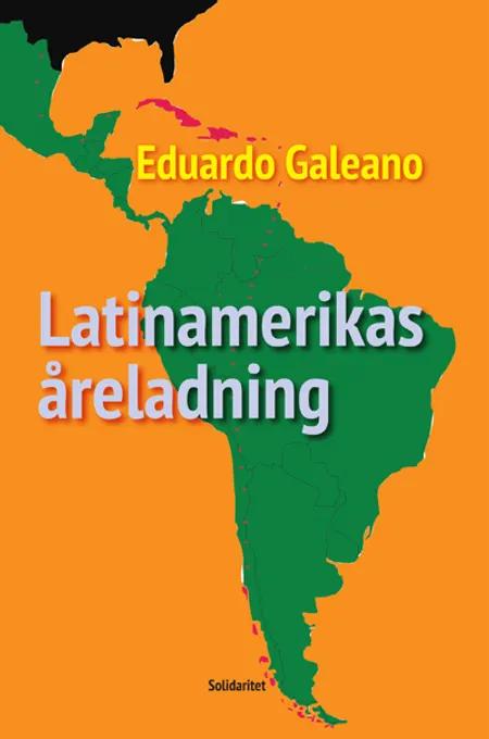 Latinamerikas åreladning af Eduardo Galeano
