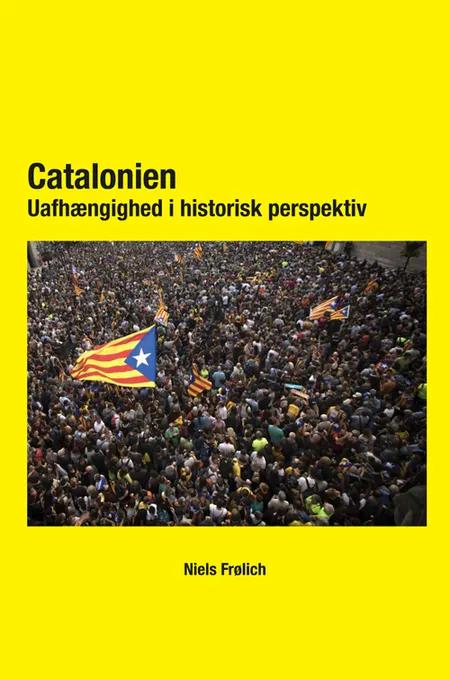 Catalonien -Uafhængighed i historisk perspektiv af Niels Frølich