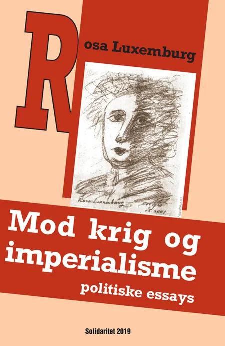 Mod krig og imperialisme - politiske essays af Rosa Luxemburg