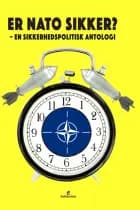 Er NATO sikker? - en sikkerhedspolitisk antologi af Niels Frølich og Adam Johansen og Leif Mikkelsen