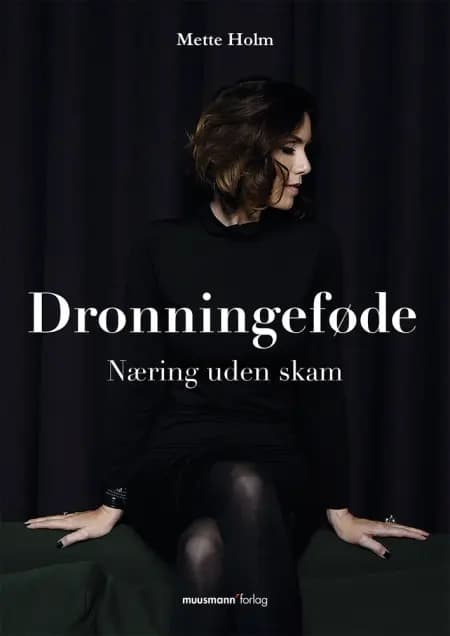 Dronningeføde af Mette Holm