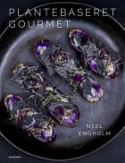 Plantebaseret gourmet af Neel Engholm