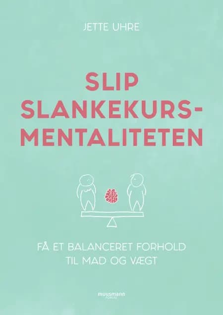 Slip slankekursmentaliteten af Jette Uhre