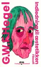 Indledning til æstetikken af Georg Wilhelm Friedrich Hegel