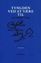 Tyngden ved at være til af Jacob Bittner