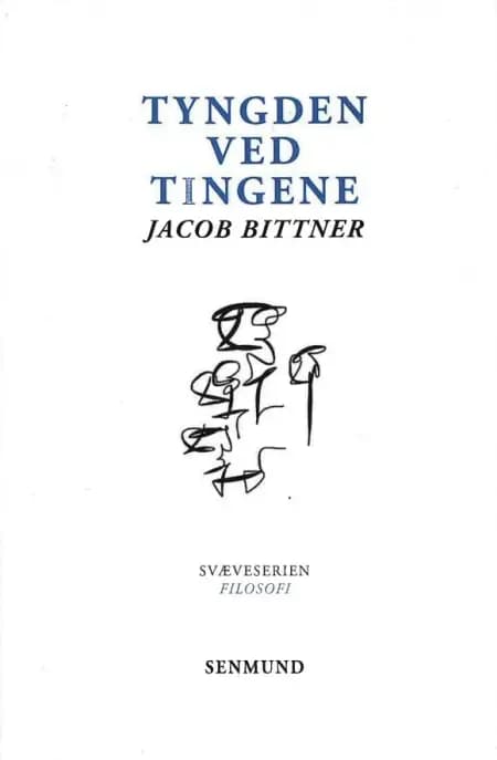 Tyngden ved tingene af Jacob Bittner