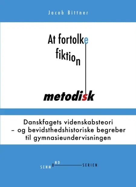 At fortolke fiktion metodisk af Jacob Bittner