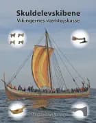 Skuldelevskibene - vikingernes værktøjskasse af Thomas Søes Finderup