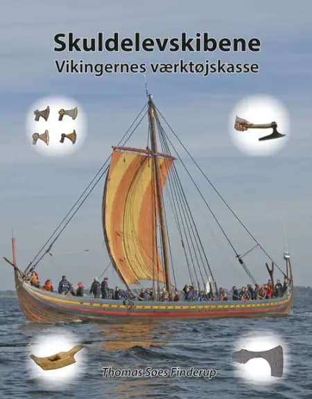 Skuldelevskibene - vikingernes værktøjskasse af Thomas Søes Finderup