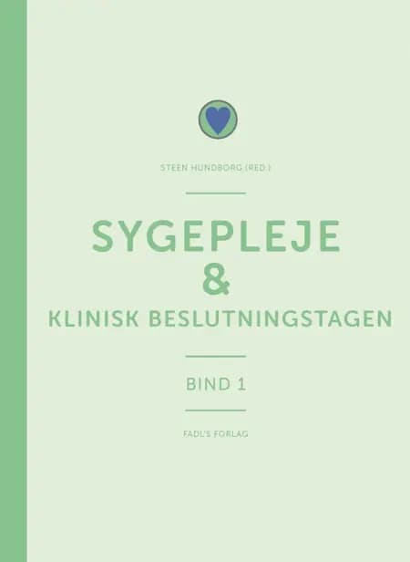 Sygepleje & klinisk beslutningstagen af Steen Hundborg