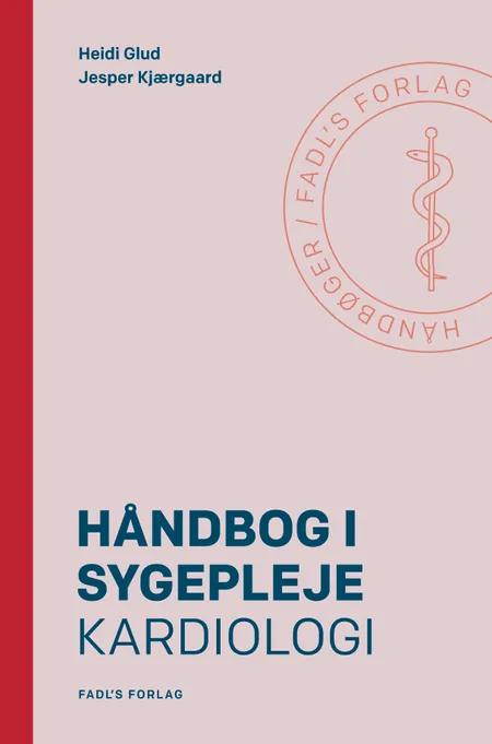 Håndbog i sygepleje: Kardiologi af Heidi Glud