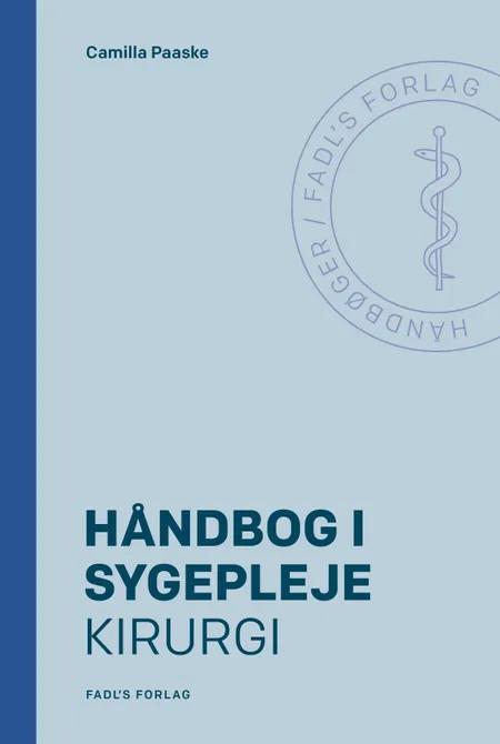 Håndbog i sygepleje: Kirurgi af Camilla Paaske