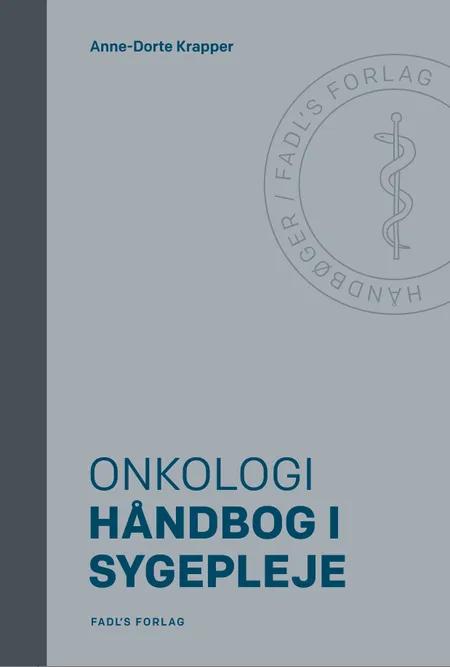 Håndbog i sygepleje: Onkologi af Anne-Dorte Krapper