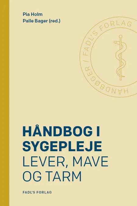 Håndbog i sygepleje: Lever, mave og tarm af Palle Bager
