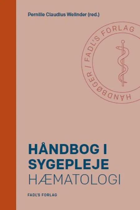 Håndbog i sygepleje: Hæmatologi af Pernille Claudius Welinder
