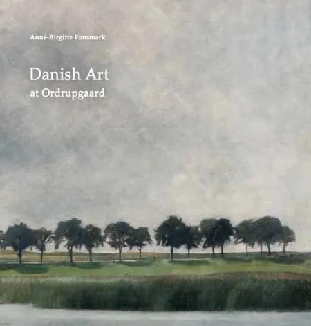 Danish Art at Ordrupgaard af Anne-Birgitte Fonsmark