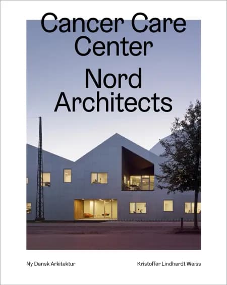 Cancer Care Center, Nord Architects af Kristoffer Lindhardt Weiss