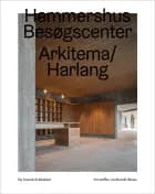 Hammershus Besøgscenter, Arkitema/Harlang - Ny dansk arkitektur Bd. 5 af Kristoffer Lindhardt Weiss