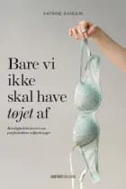 Bare vi ikke skal have tøjet af af Katrine Axholm