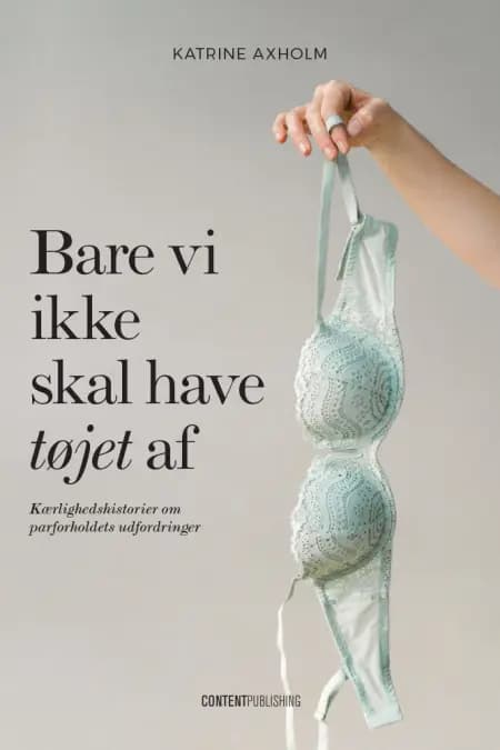 Bare vi ikke skal have tøjet af af Stine Heilmann