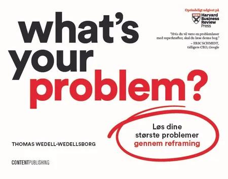What's Your Problem? af Thomas Wedell-Wedellsborg