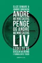 Andre menneskers penge og andre menneskers liv af Elize Dimare og Johnny Sørensen