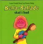 Bella-Ballade skal i bad af Lene Ewald Hesel