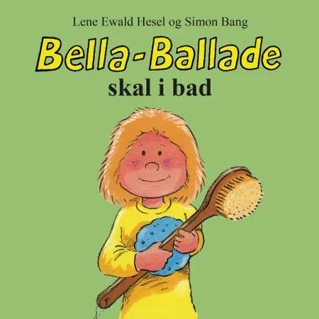 Bella-Ballade skal i bad af Lene Ewald Hesel
