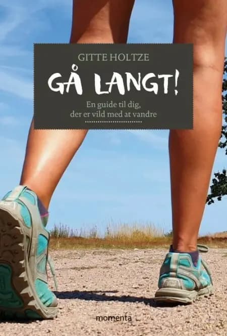 Gå langt! af Gitte Holtze