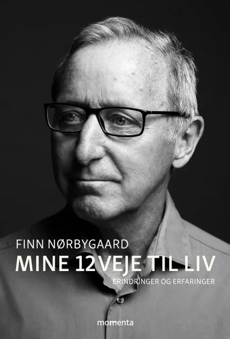 Mine 12 veje til liv af Finn Nørbygaard