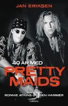 40 år med Pretty Maids af Jan Eriksen