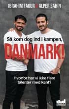 Så kom dog ind i kampen, Danmark af Ibrahim Faour og Alper Sahin