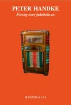 Forsøg over jukeboksen af Peter Handke