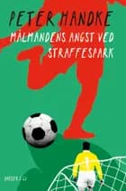 Målmandens angst ved straffespark af Peter Handke