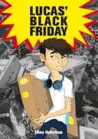 Lucas' Black Friday af Ellen Holmboe
