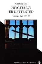 Frygteligt er dette sted af Geoffrey Hill