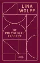 De polyglotte elskere af Lina Wolff
