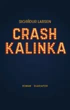 Crash Kalinka af Sigridur Larsen