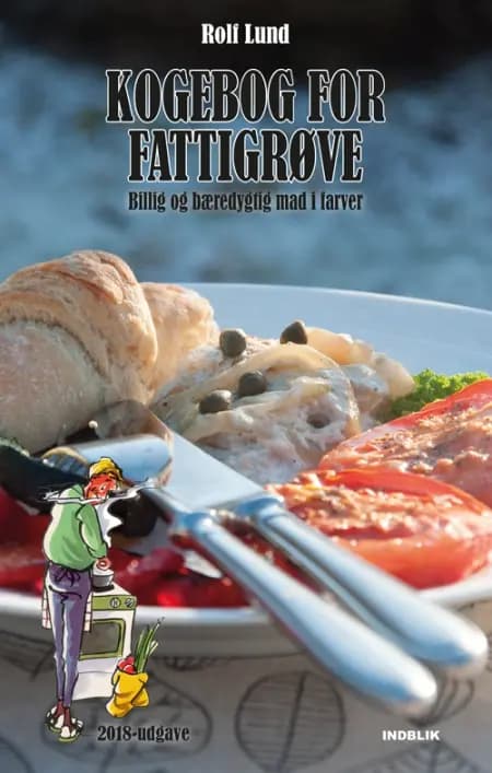 Kogebog for fattigrøve. Billig og bæredygtig mad i farver af Rolf Lund