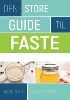 Den store guide til faste af Jason Fung og Jimmy Moore