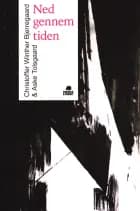 Ned gennem tiden af Christoffer Winther Bjerregaard og Aske Tolsgaard