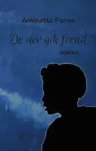 De der gik forud af Aminatta Forna