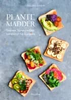 Plantemadder af Asta Just Schack