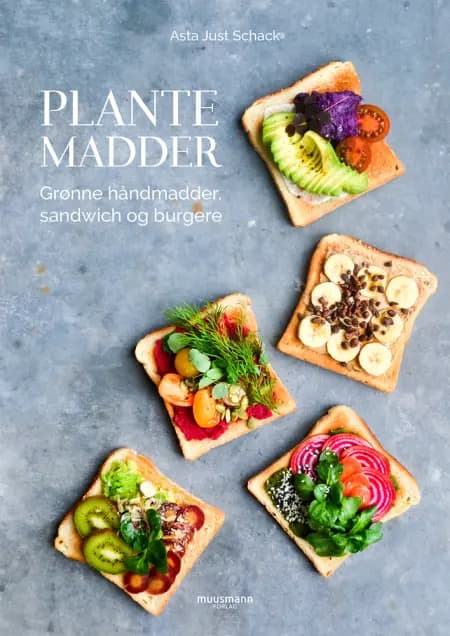 Plantemadder af Asta Just Schack